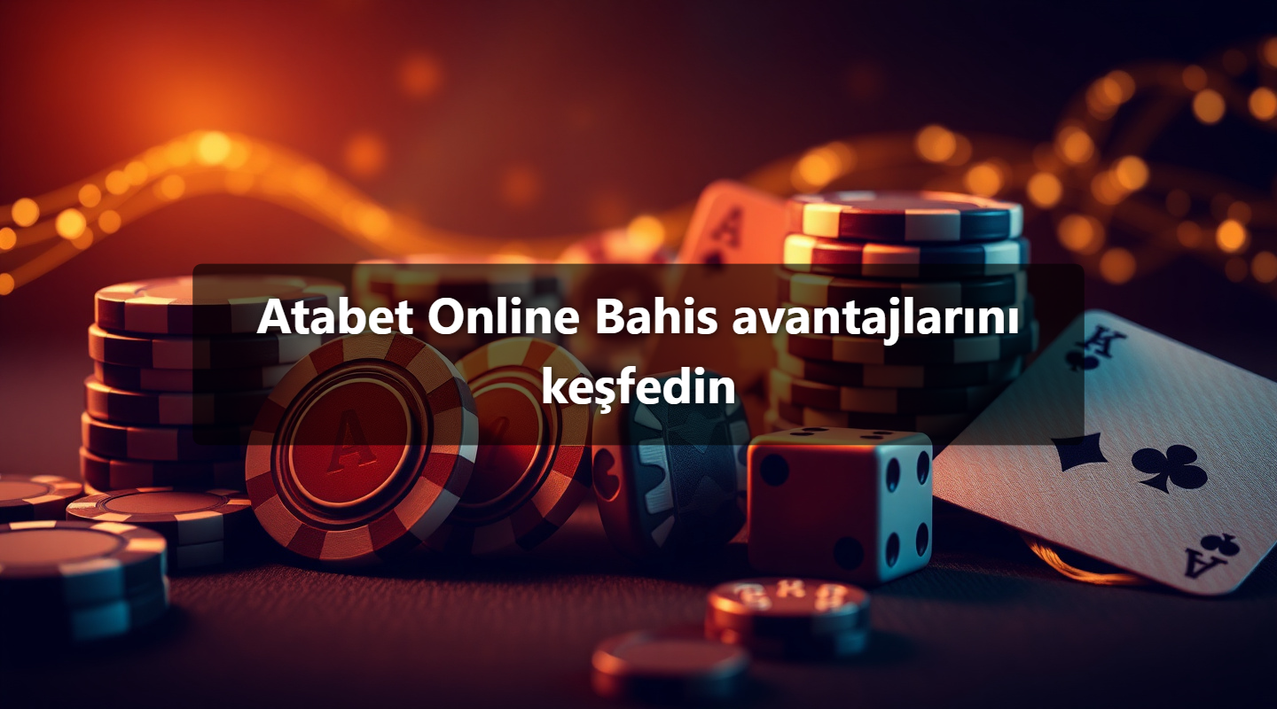 Atabet Online Bahis avantajlarını keşfedin